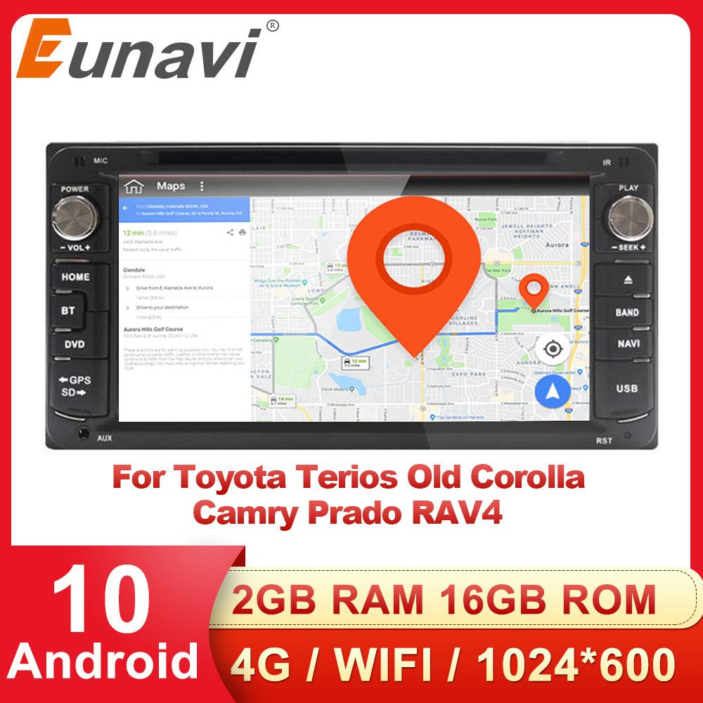Eunavi 4G Android 10 2 DIN Car DVD GPS for Toyota Terios Old Corolla Camry Prado RAV4 Universal radio wifi Capacitive screen RDS