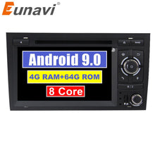 Load image into Gallery viewer, Eunavi 2 din Android 9 GPS 2 Din Autoradio Stereo System For Audi/A4/S4 multimedia 8 Cores 4GB 64GB Car DVD Radio 2din headunit